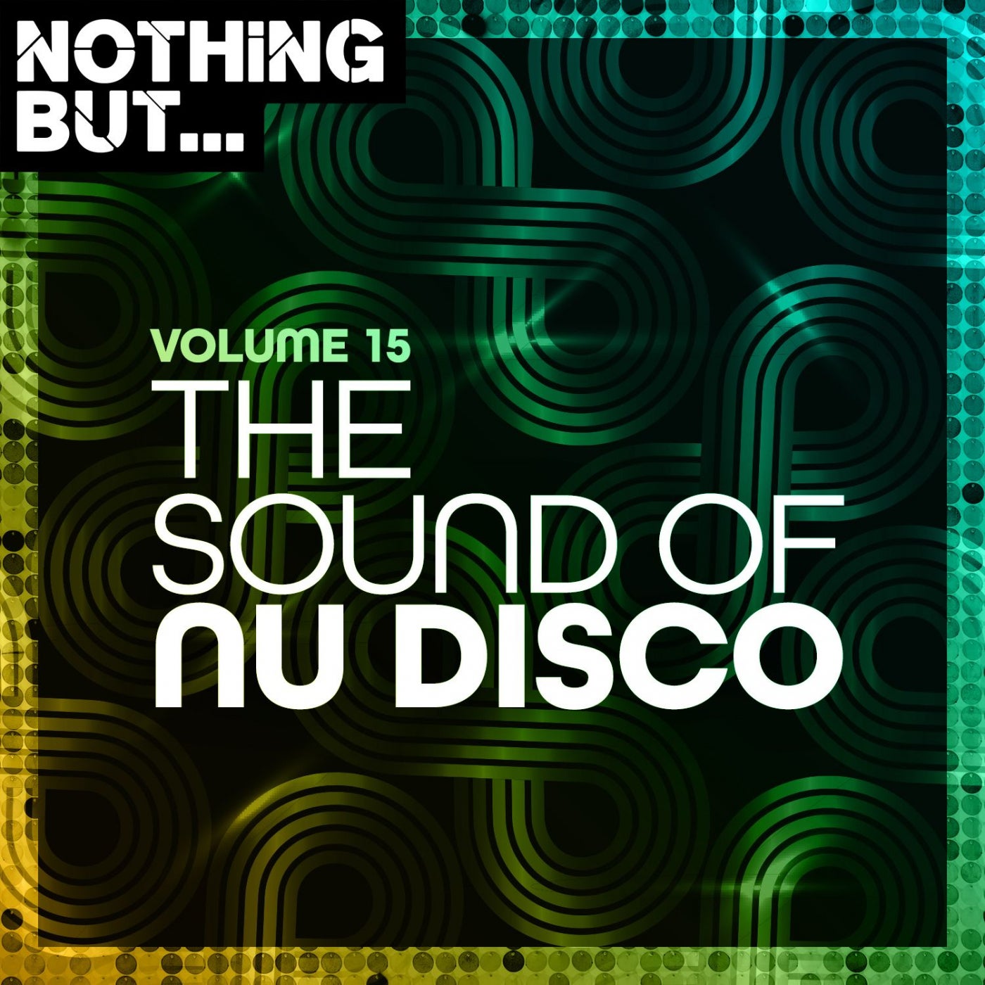VA – Nothing But… The Sound of Nu Disco, Vol. 15 [NBTSOND15]